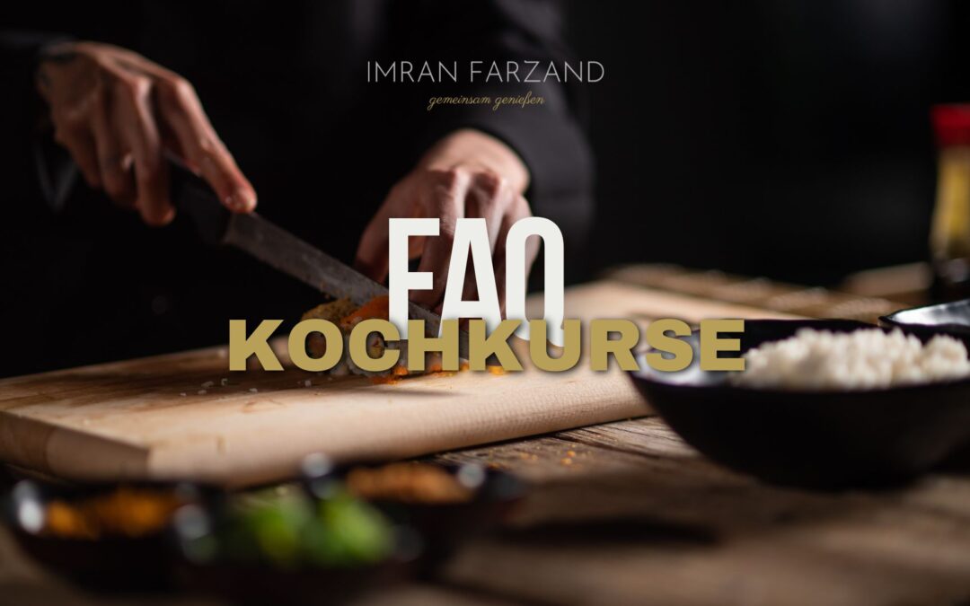 FAQ Kochkurse Kempten – Imran Farzand